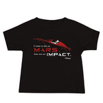 Tesla inspired apparel. Elon Musk quote. Starman in red roadster. Die On Mars, Not On Impact image centered on baby t-shirt.