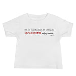 Tesla inspired apparel. Elon Musk quote. Maximize Enjoyment image centered on baby t-shirt.