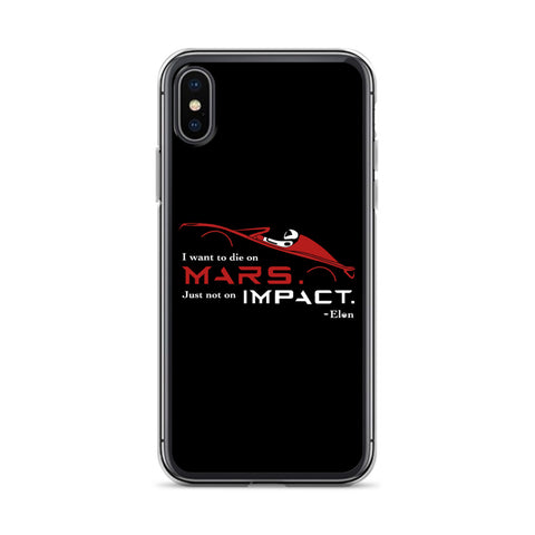 Tesla inspired apparel. Elon Musk quote. Starman in red roadster. Die On Mars, Not On Impact image centered on phone case.