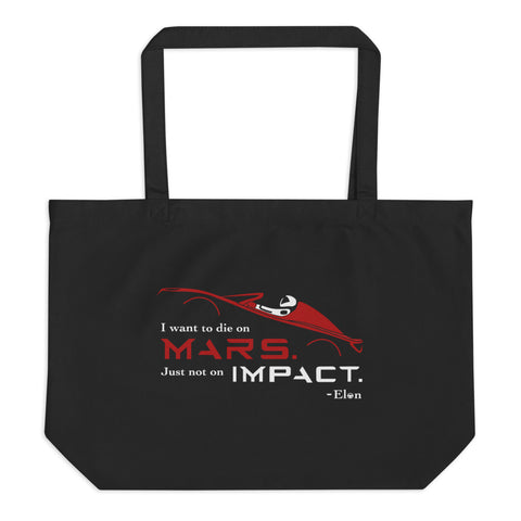 Tesla inspired apparel. Elon Musk quote. Starman in red roadster. Die On Mars, Not On Impact image centered on large tote bag.