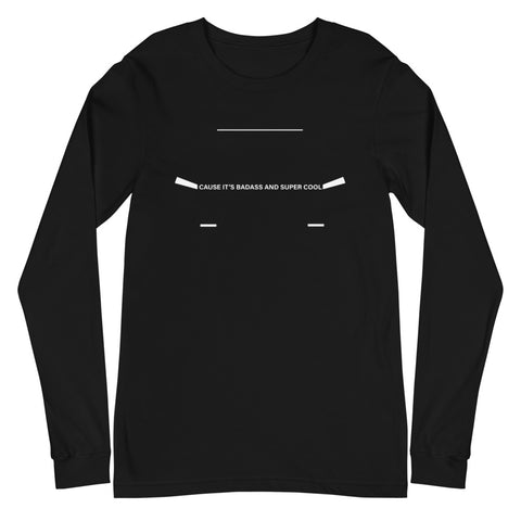 Tesla inspired apparel. Elon Musk quote. Cybertruck. Badass and Super Cool image centered on black long sleeve t-shirt.