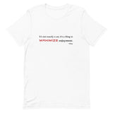 Tesla inspired apparel. Elon Musk quote. Maximize Enjoyment image centered on t-shirt.