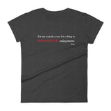 Tesla inspired apparel. Elon Musk quote. Maximize Enjoyment image centered on fitted t-shirt.