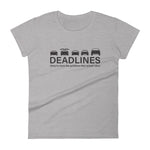 Tesla inspired apparel.  Elon Musk missing deadlines since day one. Deadlines image centered on fitted t-shirt.