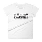 Tesla inspired apparel.  Elon Musk missing deadlines since day one. Deadlines image centered on fitted t-shirt.