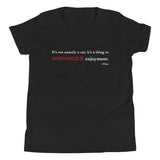 Tesla inspired apparel. Elon Musk quote. Maximize Enjoyment image centered on youth t-shirt.